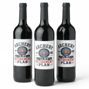 Archery Is My Retirement Plan Archer Wine Label