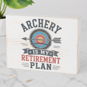 Archery Is My Retirement Plan Archer Wooden Box Sign