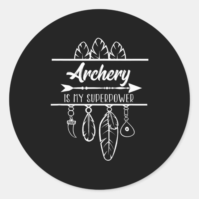 Archery Is My Superpower Bow Arrow  Classic Round Sticker (Front)
