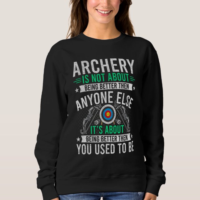 Archery Is Not About Anyone Else Archers Bowhunter Sweatshirt (Front)