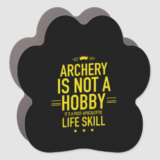 Archery is not but life skill hobby car magnet