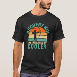 Archery Kid Like A Regular Kid But Cooler Bowman B T-Shirt