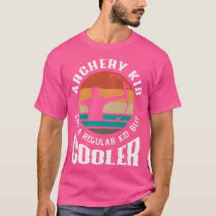 Archery Kid Like A Regular Kid But Cooler Funny Ar T-Shirt