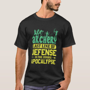 Archery Last Line Of Defense In The Zombie Apocaly T-Shirt