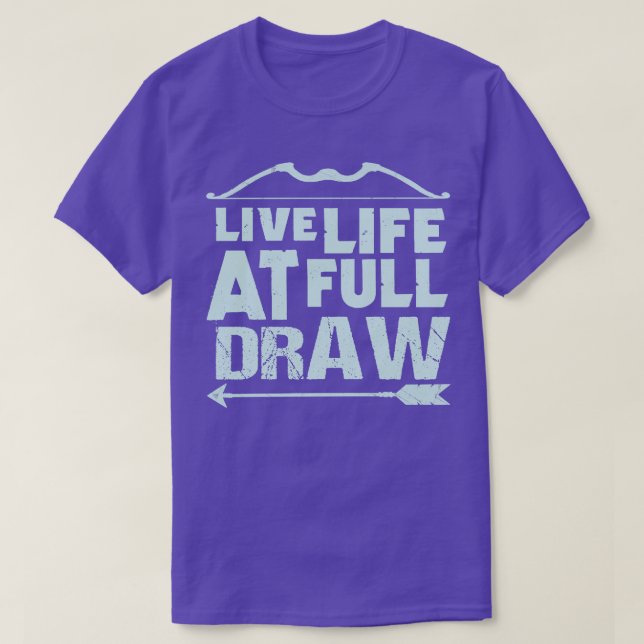 Archery Life At Full Draw Gift Print Mens Womens B T-Shirt (Design Front)