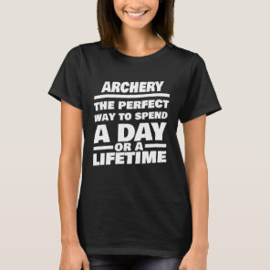 Archery Lifetime Saying  Archer T-Shirt
