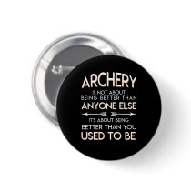 Archery Lover Better Than You Used To Be Button Archery Lover Better Than You Used To Be Button
