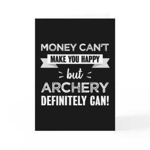 Archery makes you happy gift for Archer Card