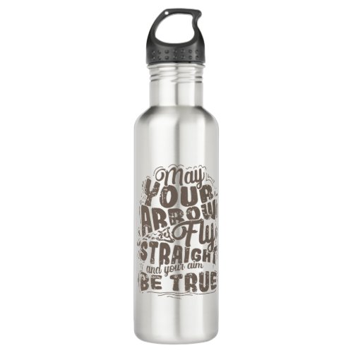 Archery May Your Arrow Fly Straight Stainless Steel Water Bottle