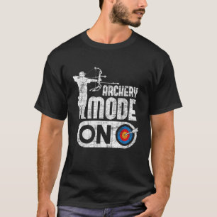 Archery Mode On Bowhunter Archer Bowman Bowhunting T-Shirt