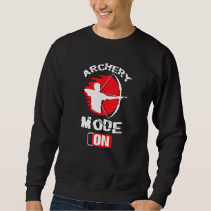 Archery Mode On Sport Enthusiast Sweatshirt