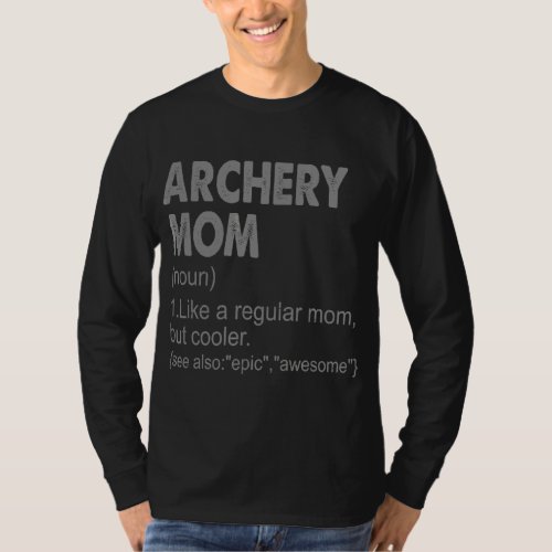 Archery Mom Definition     Archery Mom For Women  T_Shirt