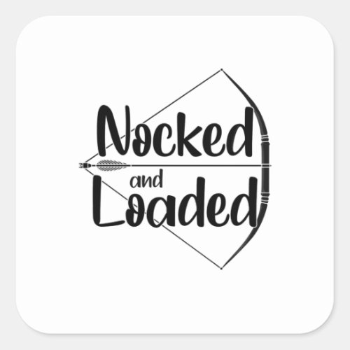 Archery Nocked And Loaded Square Sticker