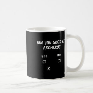 Archery Sarcasm Quote Archer Bow Hunting Gift Coffee Mug