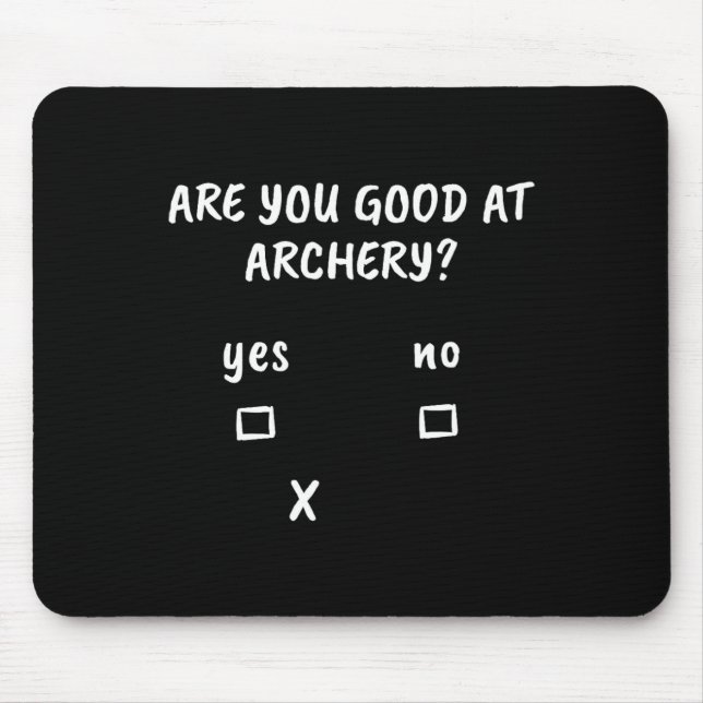 Archery Sarcasm Quote Archer Bow Hunting Gift  Mouse Pad (Front)