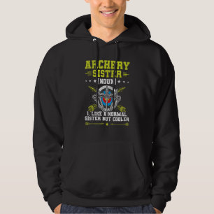 Archery Sister Like A Normal Sister Archers Bowhun Hoodie