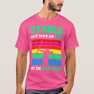 Archery Stable Just Not In Life T-Shirt