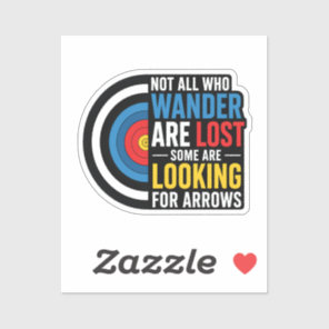Archery Sticker | Not All Who Wander Are Lost Some