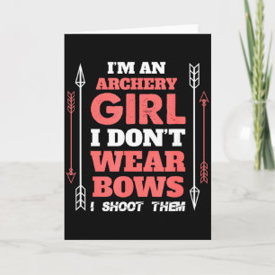 Archery T Shirt Dont Wear Bows I Shoot Them Gifts Card