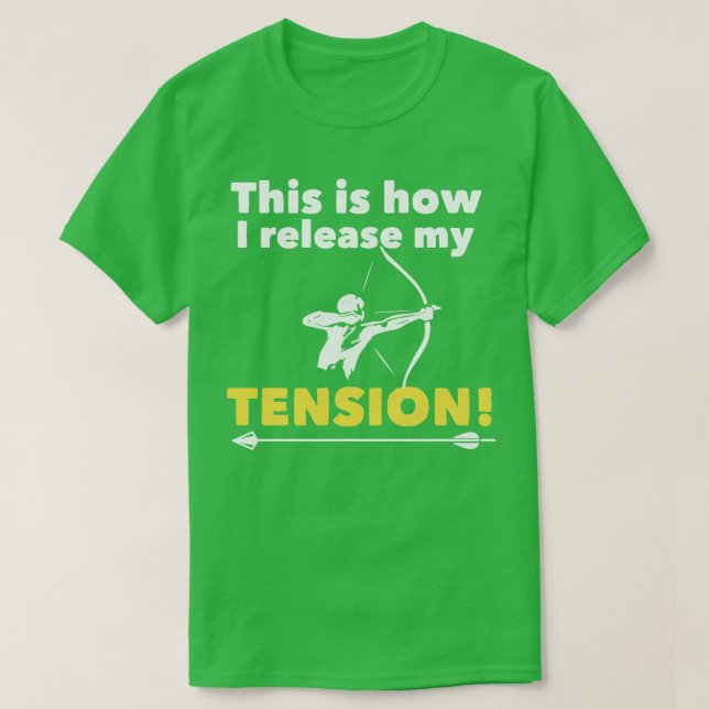 Archery This Is How I Release My Tension T-Shirt (Design Front)