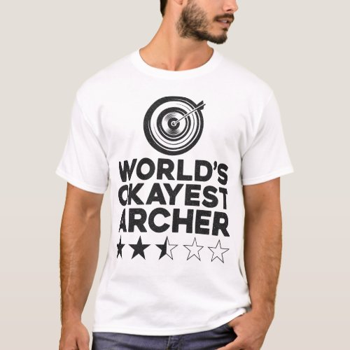 Archery Worlds Okayest Archer Target T_Shirt