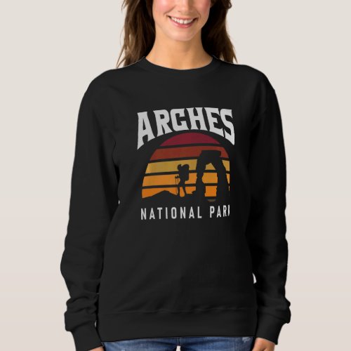 Arches National Park Hiking Utah Vacation  5 Sweatshirt