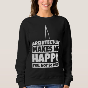 Architect Architect Humor Sweatshirt