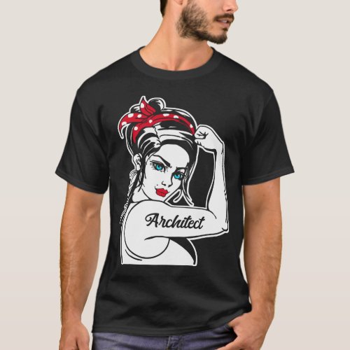 Architect Architect Rosie The Riveter Pin Up Girl T_Shirt