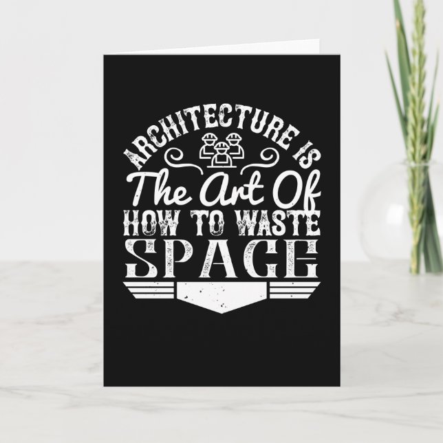 Architect - Architecture Is The Art To Waste Space Card (Front)