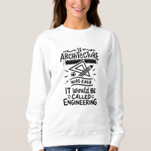 Architect Architecture Sweatshirt