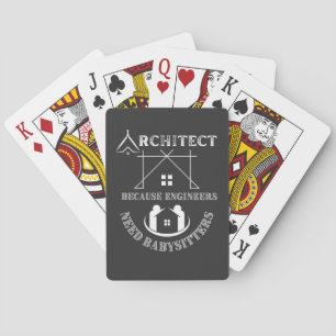 Architect Because Engineers Need Babysitters  Poker Cards