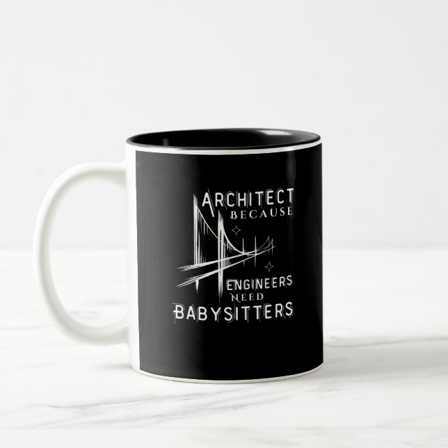 Architect Because Engineers Need Babysitters  Two-Tone Coffee Mug (Left)