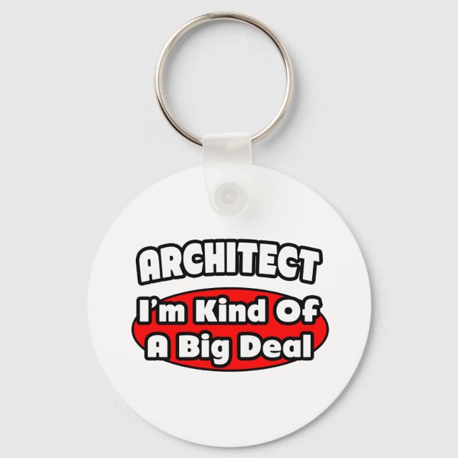 Architect...Big Deal Keychain (Front)
