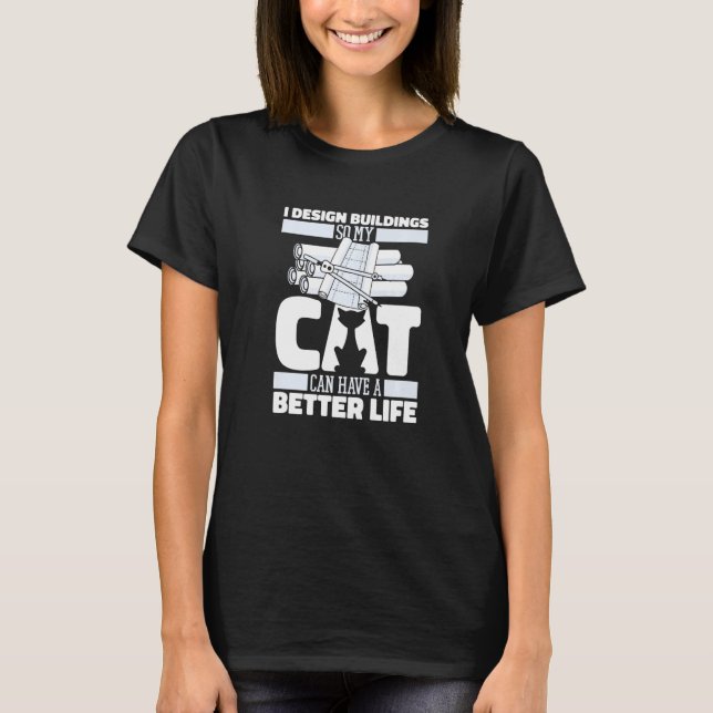 Architect Cat Buildings Civil  House Architecture  T-Shirt (Front)
