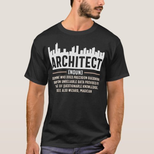 Architect Definition Funny Architecture Quote T_Shirt