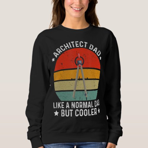 Architect For Architects Cool Architecture Sweatshirt