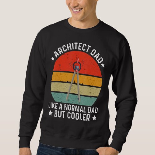 Architect For Architects Cool Architecture Sweatshirt
