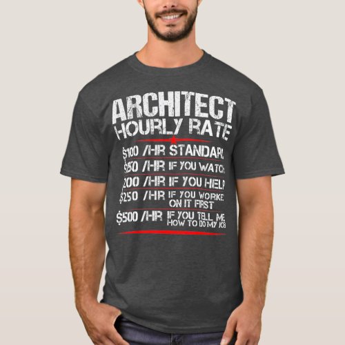 Architect Hourly Rate Architecture Funny T_Shirt