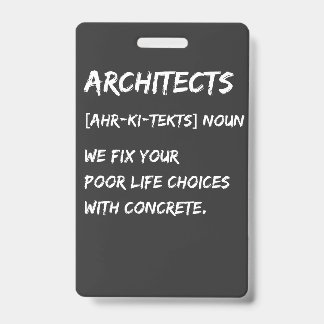Architect Humor – We Fix Your Life Choices Badge