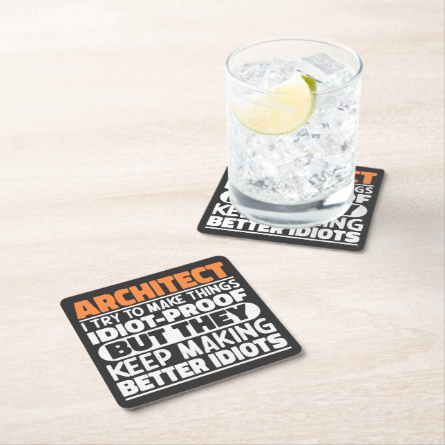 Architect I Try To Make Things Idiot Funny Sayings Square Paper Coaster (Insitu)