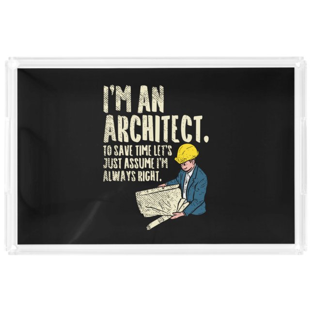 Architect - I'm An Architect Acrylic Tray (Front)