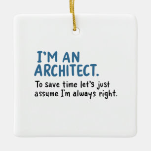 Architect - I'm An Architect Ceramic Ornament