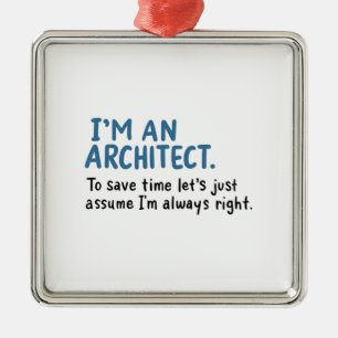 Architect - I'm An Architect Metal Ornament