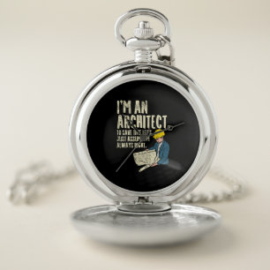 Architect - I'm An Architect Pocket Watch
