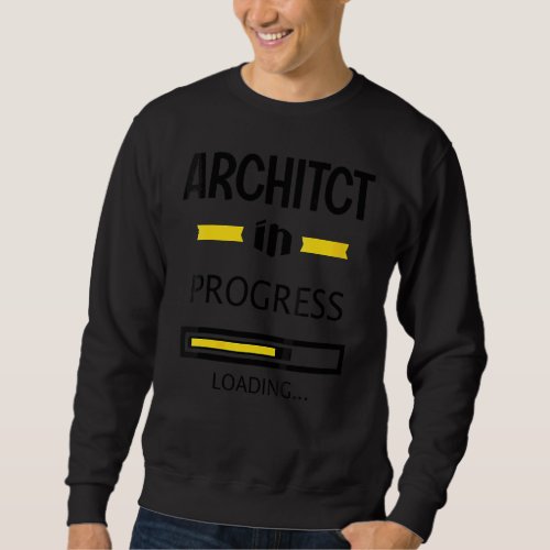 Architect In Progress  Job Profession Men Women   Sweatshirt