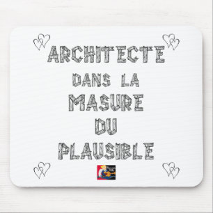 ARCHITECT, in the HOVEL OF the PLAUSIBLE one Mouse Pad