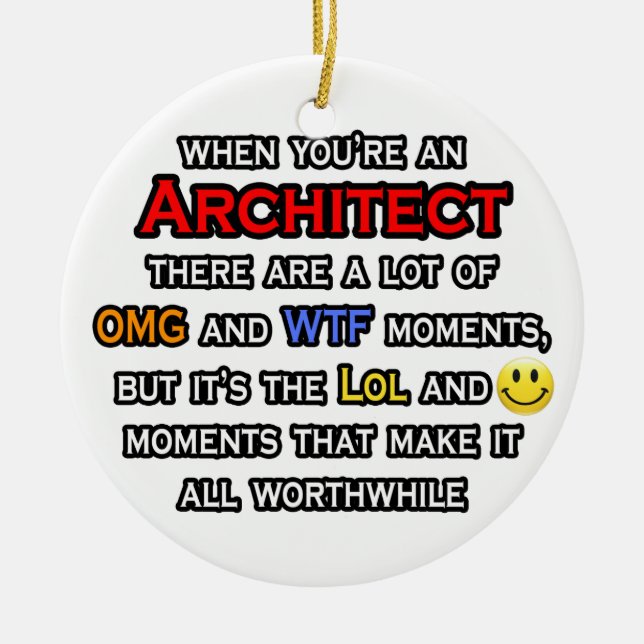 Architect ... OMG WTF LOL Ceramic Ornament (Front)