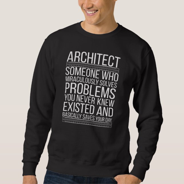 Architect Solves Problems Architecture Architects Sweatshirt (Front)