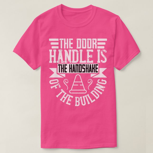 Architect The Door Handle Is The Handshake T-Shirt (Design Front)