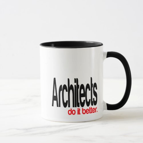 Architects Do It Better Joke Mug